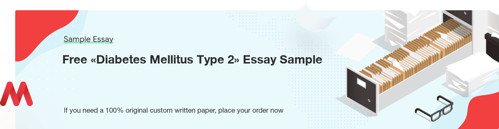 Free «Diabetes Mellitus Type 2» Essay Sample