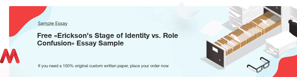 Free «Erickson’s Stage of Identity vs. Role Confusion» Essay Sample