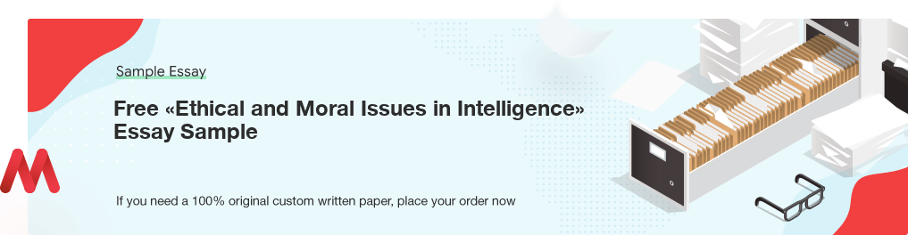 Free «Ethical and Moral Issues in Intelligence» Essay Sample
